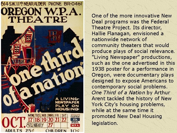 One of the more innovative New Deal programs was the Federal Theatre Project. Its