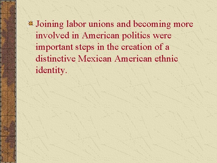 Joining labor unions and becoming more involved in American politics were important steps in