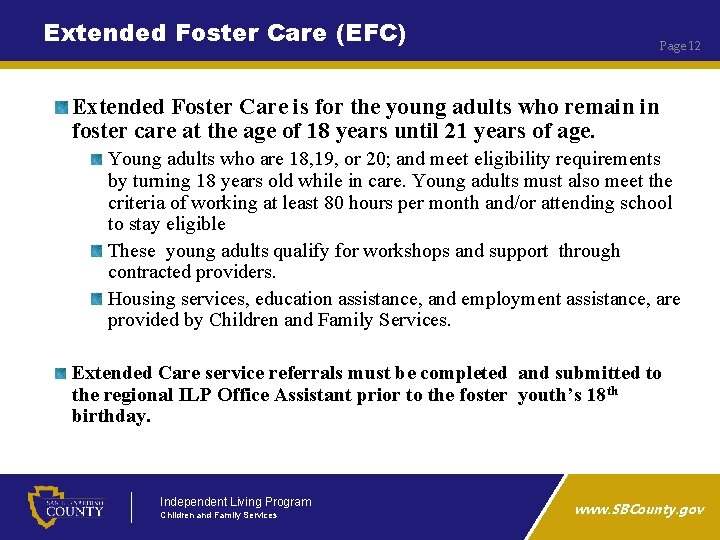Extended Foster Care (EFC) Page 12 Extended Foster Care is for the young adults