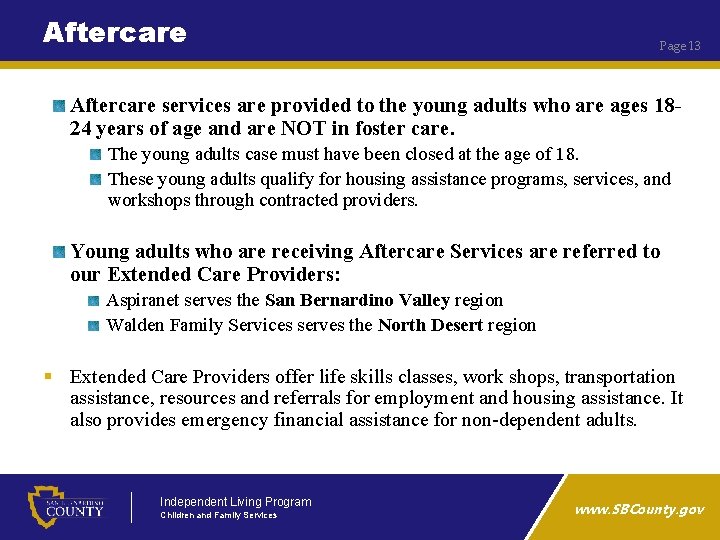 Aftercare Page 13 Aftercare services are provided to the young adults who are ages
