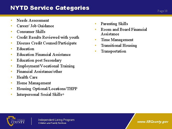 NYTD Service Categories ▪ ▪ ▪ ▪ Needs Assessment Career/ Job Guidance Consumer Skills