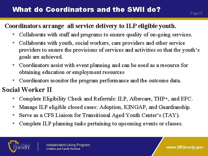 What do Coordinators and the SWII do? Page 19 Coordinators arrange all service delivery