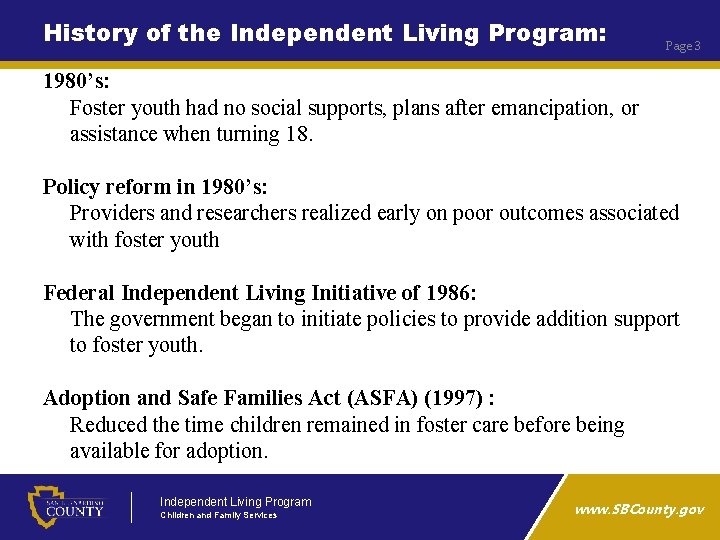 History of the Independent Living Program: Page 3 1980’s: Foster youth had no social