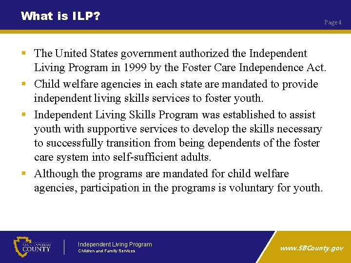 What is ILP? Page 4 § The United States government authorized the Independent Living