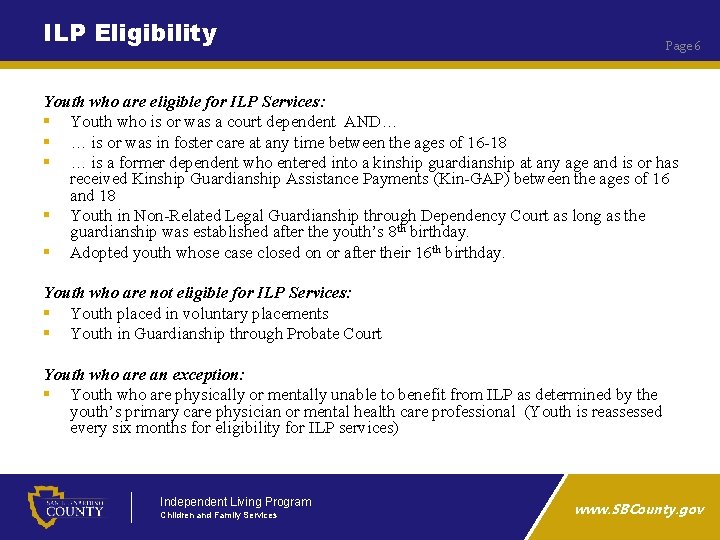 ILP Eligibility Page 6 Youth who are eligible for ILP Services: § Youth who