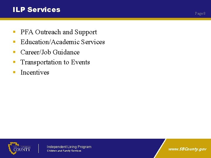 ILP Services § § § Page 8 PFA Outreach and Support Education/Academic Services Career/Job