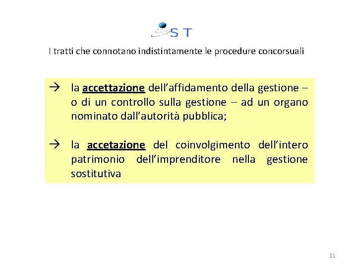 I tratti che connotano indistintamente le procedure concorsuali la accettazione dell’affidamento della gestione –