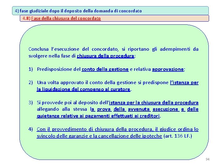 4) fase giudiziale dopo il deposito della domanda di concordato 4. 8) Fase della