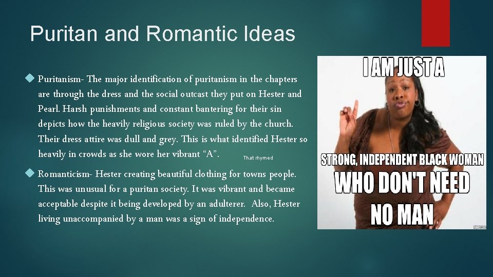 Puritan and Romantic Ideas Puritanism- The major identification of puritanism in the chapters are Puritan and Romantic Ideas Puritanism- The major identification of puritanism in the chapters are