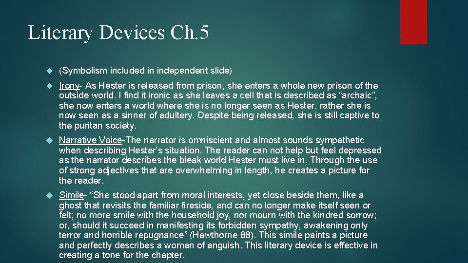 Literary Devices Ch. 5 (Symbolism included in independent slide) Irony- As Hester is released Literary Devices Ch. 5 (Symbolism included in independent slide) Irony- As Hester is released