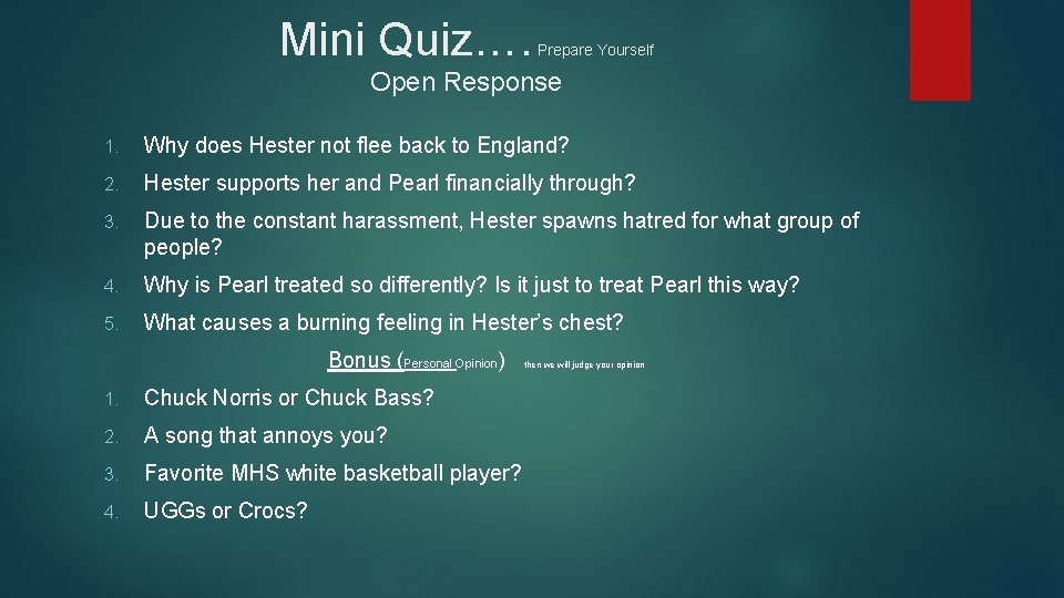 Mini Quiz…. Prepare Yourself Open Response 1. Why does Hester not flee back to Mini Quiz…. Prepare Yourself Open Response 1. Why does Hester not flee back to