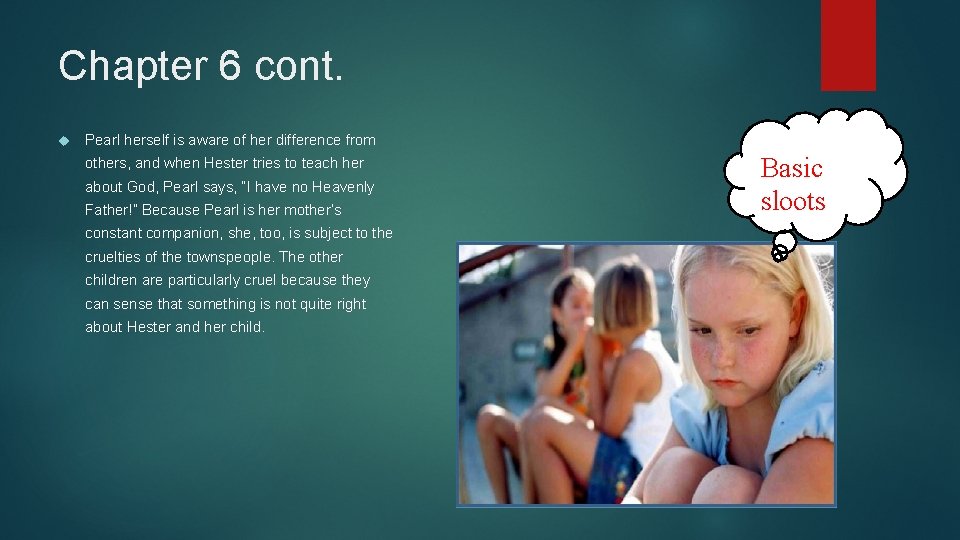 Chapter 6 cont. Pearl herself is aware of her difference from others, and when Chapter 6 cont. Pearl herself is aware of her difference from others, and when