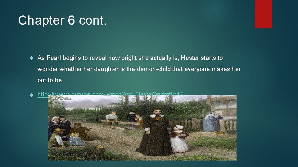 Chapter 6 cont. As Pearl begins to reveal how bright she actually is, Hester Chapter 6 cont. As Pearl begins to reveal how bright she actually is, Hester