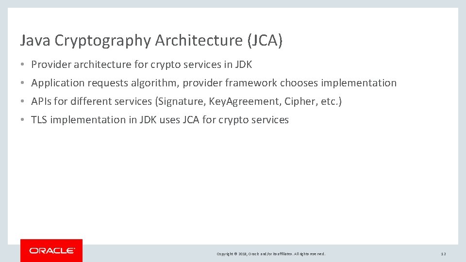 Java Cryptography Architecture (JCA) • Provider architecture for crypto services in JDK • Application