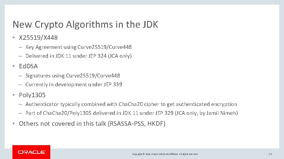 New Crypto Algorithms in the JDK • X 25519/X 448 – Key Agreement using