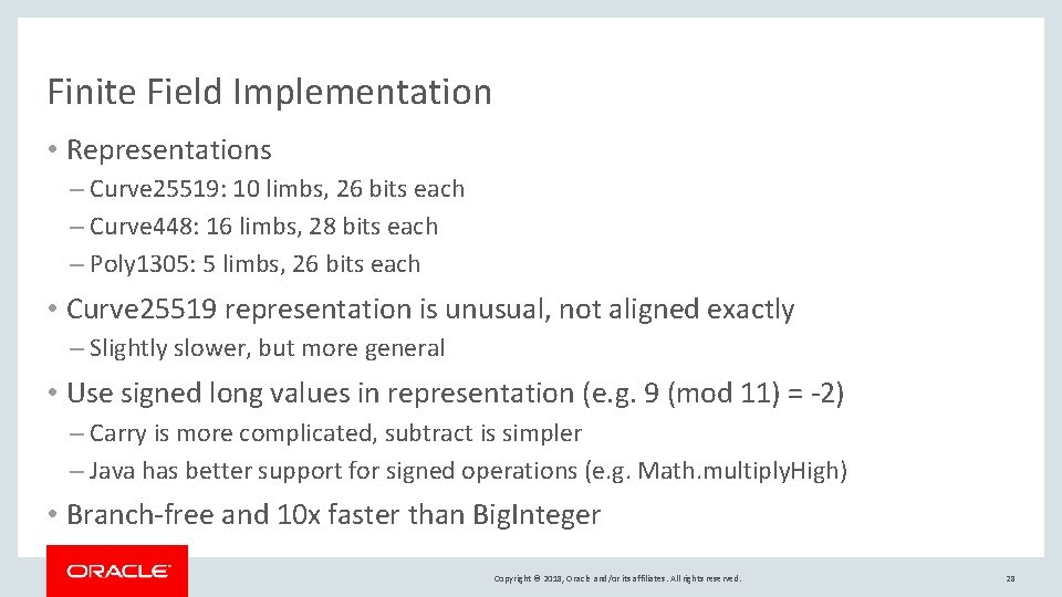 Finite Field Implementation • Representations – Curve 25519: 10 limbs, 26 bits each –