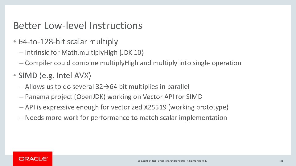 Better Low-level Instructions • 64 -to-128 -bit scalar multiply – Intrinsic for Math. multiply.