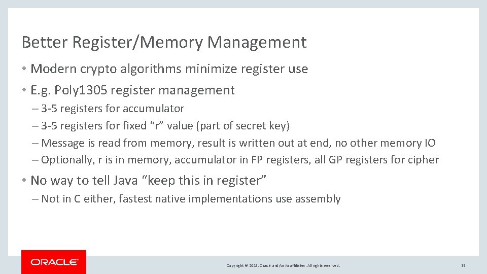 Better Register/Memory Management • Modern crypto algorithms minimize register use • E. g. Poly