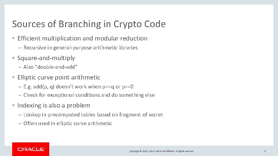 Sources of Branching in Crypto Code • Efficient multiplication and modular reduction – Recursive