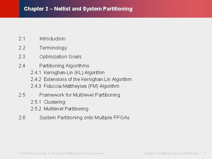 © KLMH Chapter 2 – Netlist and System Partitioning 2. 1 Introduction 2. 2
