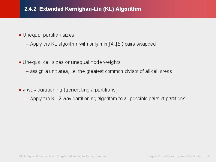 © KLMH 2. 4. 2 Extended Kernighan-Lin (KL) Algorithm · Unequal partition sizes -