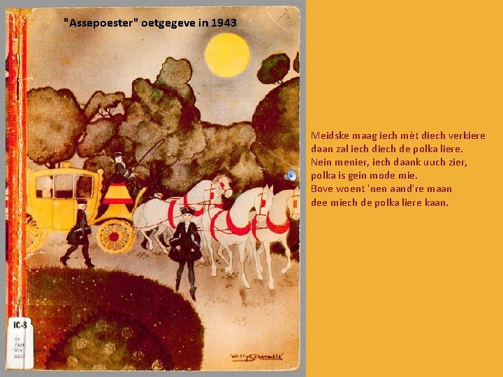 "Assepoester" oetgegeve in 1943 Meidske maag iech mèt diech verkiere daan zal iech de