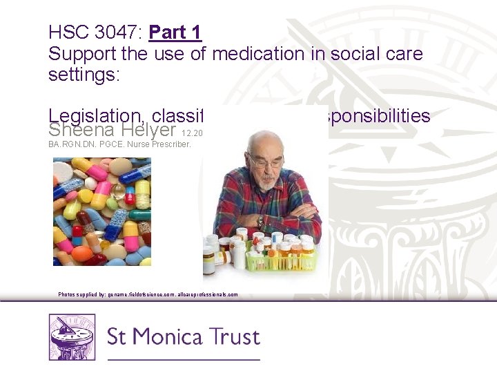 HSC 3047: Part 1 Support the use of medication in social care settings: Legislation, HSC 3047: Part 1 Support the use of medication in social care settings: Legislation,