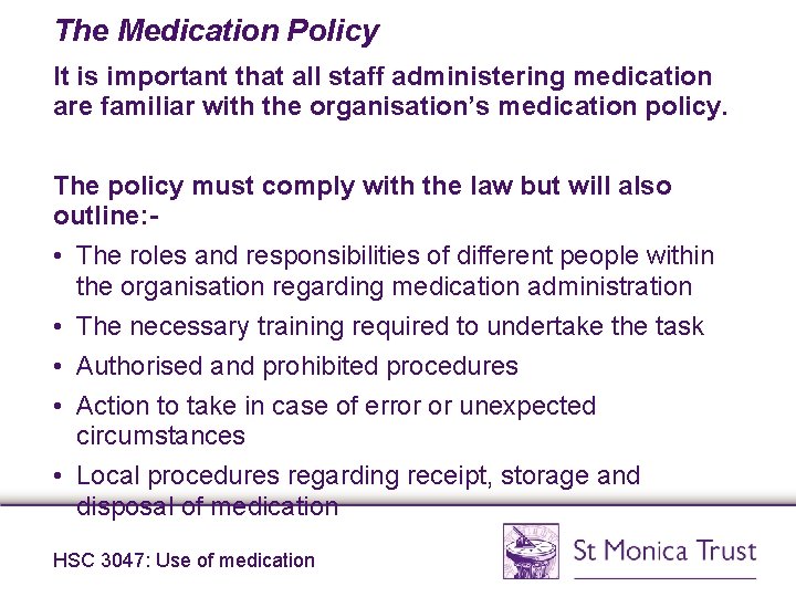 The Medication Policy It is important that all staff administering medication are familiar with The Medication Policy It is important that all staff administering medication are familiar with