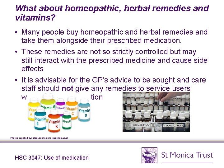 What about homeopathic, herbal remedies and vitamins? • Many people buy homeopathic and herbal What about homeopathic, herbal remedies and vitamins? • Many people buy homeopathic and herbal