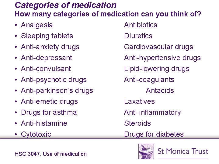 Categories of medication How many categories of medication can you think of? • • Categories of medication How many categories of medication can you think of? • •
