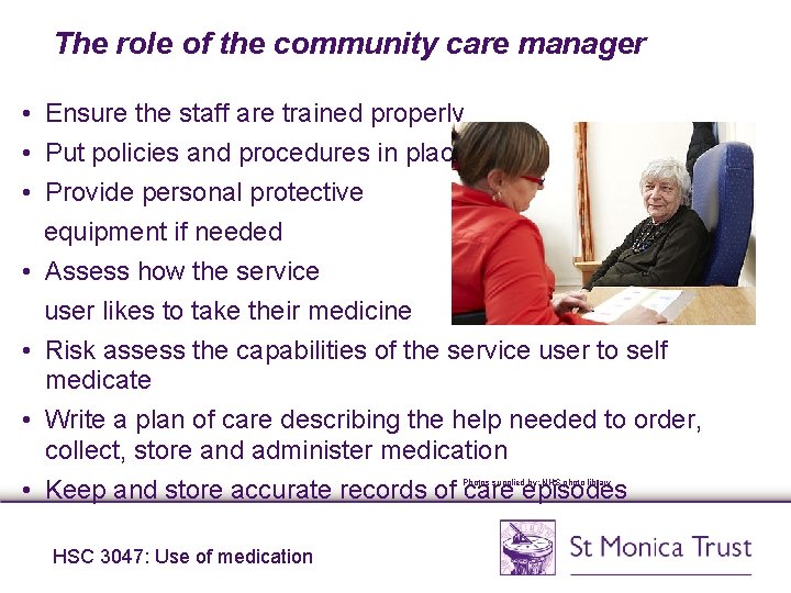 The role of the community care manager • Ensure the staff are trained properly The role of the community care manager • Ensure the staff are trained properly