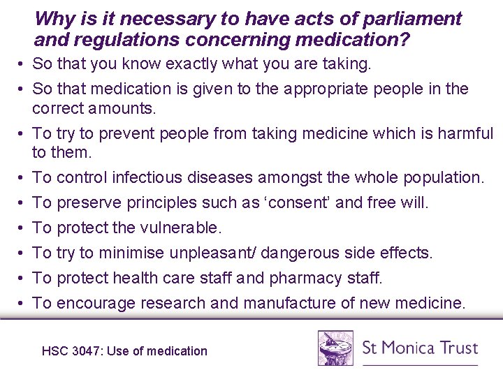 Why is it necessary to have acts of parliament and regulations concerning medication? • Why is it necessary to have acts of parliament and regulations concerning medication? •