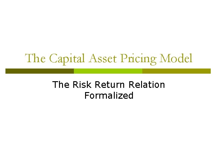 The Capital Asset Pricing Model The Risk Return Relation Formalized 
