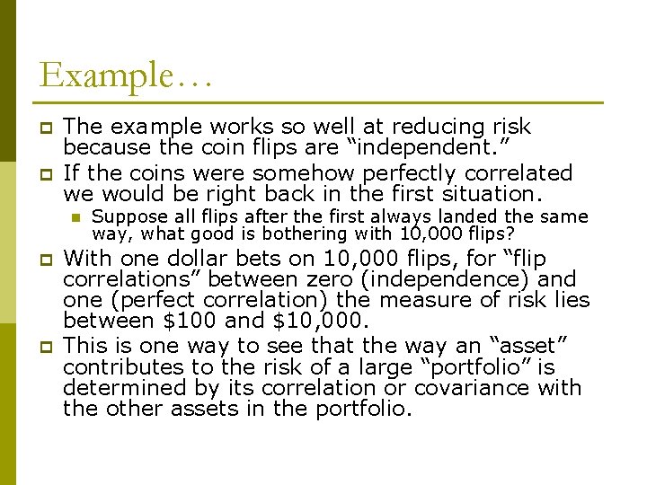 Example… p p The example works so well at reducing risk because the coin