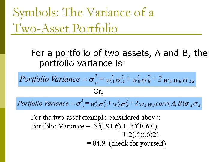 Symbols: The Variance of a Two-Asset Portfolio For a portfolio of two assets, A