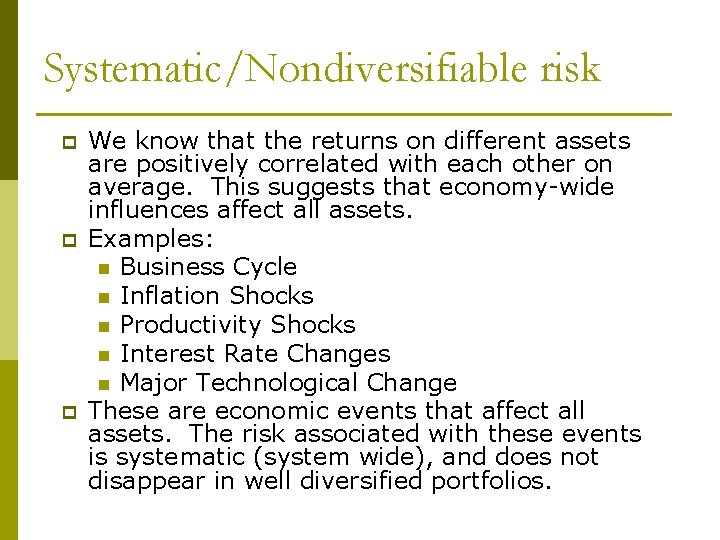 Systematic/Nondiversifiable risk p p p We know that the returns on different assets are