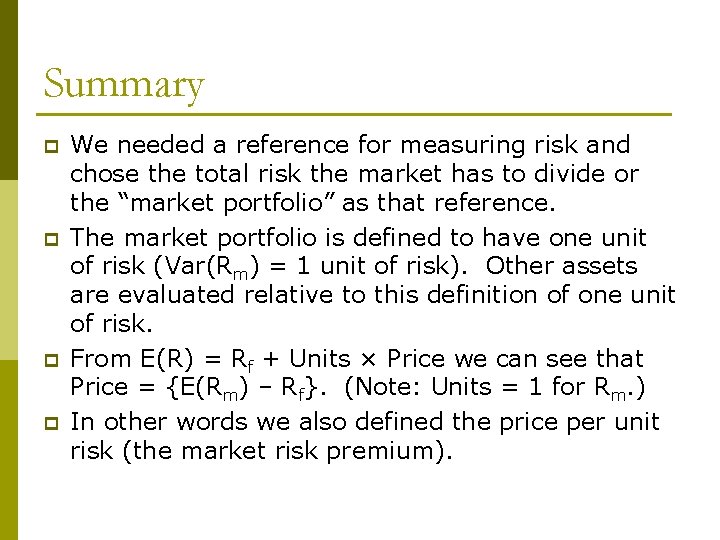 Summary p p We needed a reference for measuring risk and chose the total