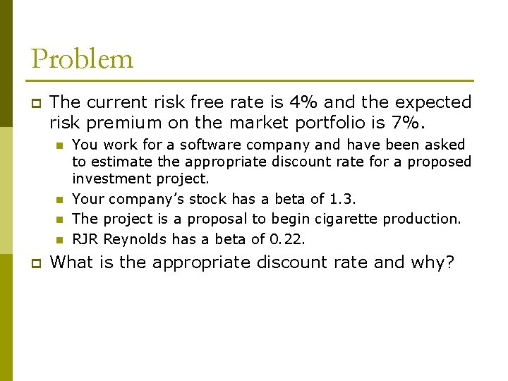 Problem p The current risk free rate is 4% and the expected risk premium
