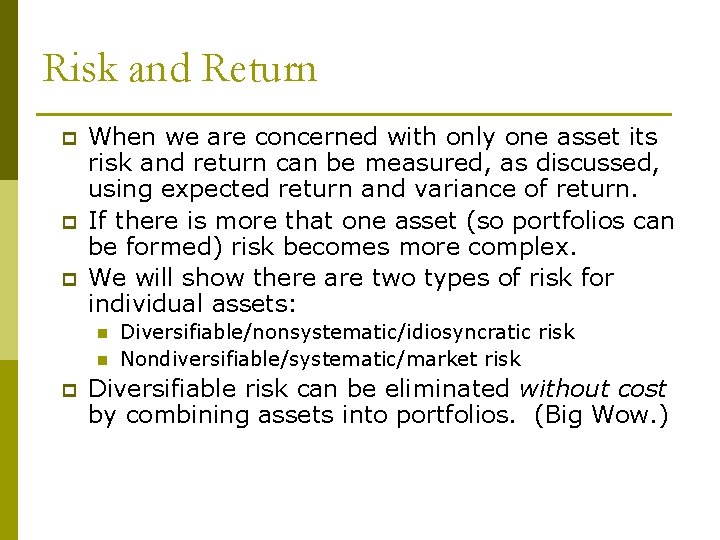 Risk and Return p p p When we are concerned with only one asset