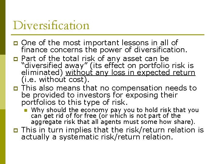 Diversification p p p One of the most important lessons in all of finance