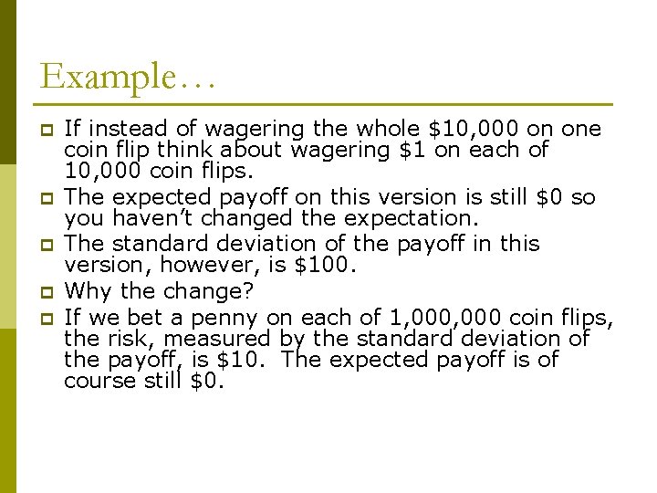 Example… p p p If instead of wagering the whole $10, 000 on one