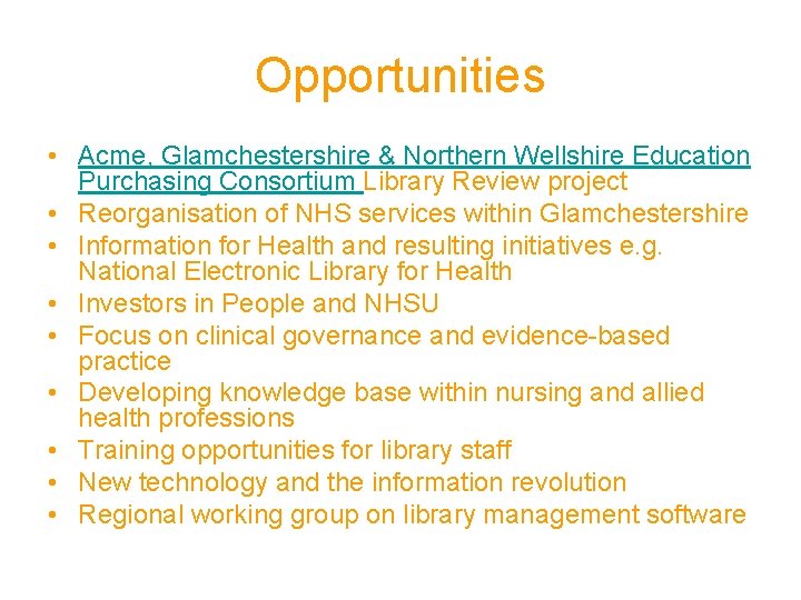 Opportunities • Acme, Glamchestershire & Northern Wellshire Education Purchasing Consortium Library Review project •