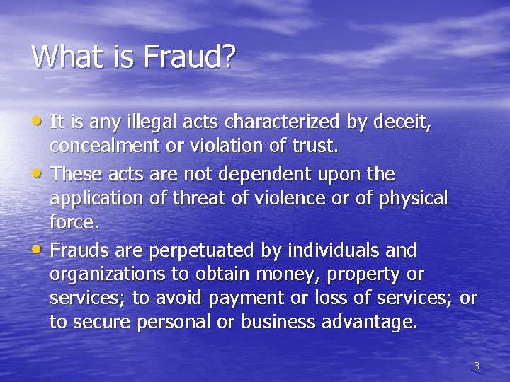 What is Fraud? • It is any illegal acts characterized by deceit, • •