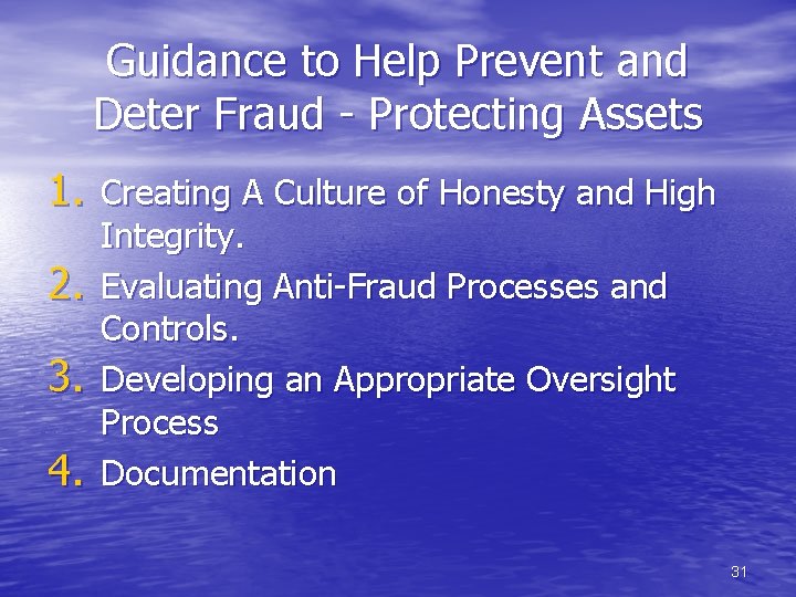 Guidance to Help Prevent and Deter Fraud - Protecting Assets 1. Creating A Culture
