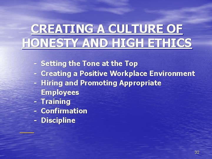CREATING A CULTURE OF HONESTY AND HIGH ETHICS - Setting the Tone at the