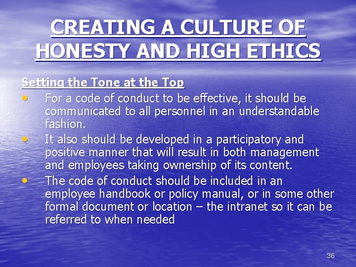 CREATING A CULTURE OF HONESTY AND HIGH ETHICS Setting the Tone at the Top