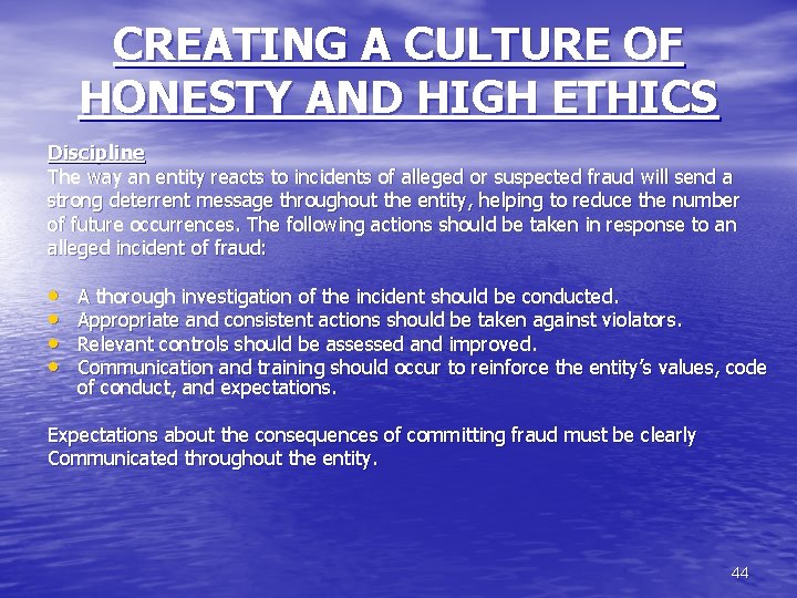 CREATING A CULTURE OF HONESTY AND HIGH ETHICS Discipline The way an entity reacts