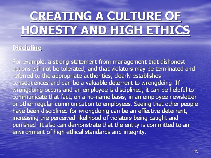 CREATING A CULTURE OF HONESTY AND HIGH ETHICS Discipline For example, a strong statement