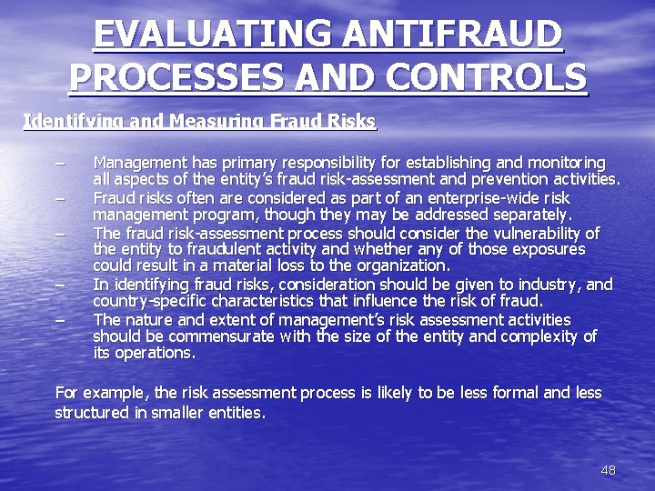 EVALUATING ANTIFRAUD PROCESSES AND CONTROLS Identifying and Measuring Fraud Risks – – – Management