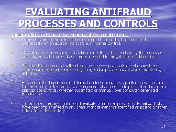 EVALUATING ANTIFRAUD PROCESSES AND CONTROLS Implementing and Monitoring Appropriate Internal Controls • Some risks
